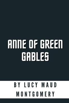 Book cover for Anne of Green Gables by Lucy Maud Montgomery