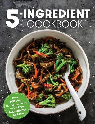 Book cover for The Five Ingredient Cookbook