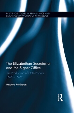 Cover of The Elizabethan Secretariat and the Signet Office