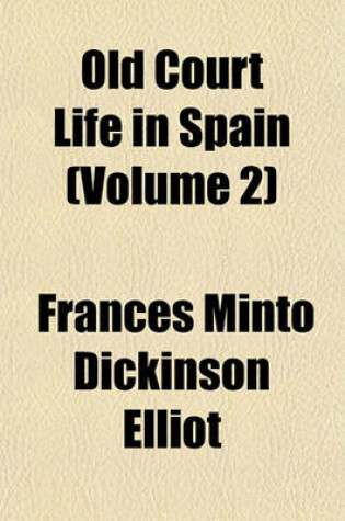 Cover of Old Court Life in Spain (Volume 2)