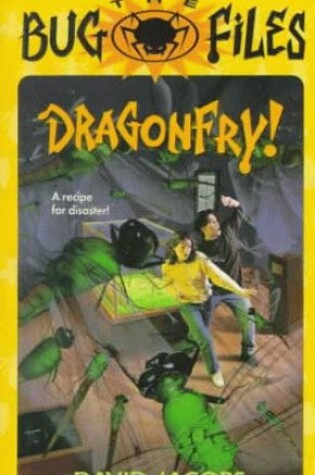 Cover of The Bug Files 5: Dragonfry!