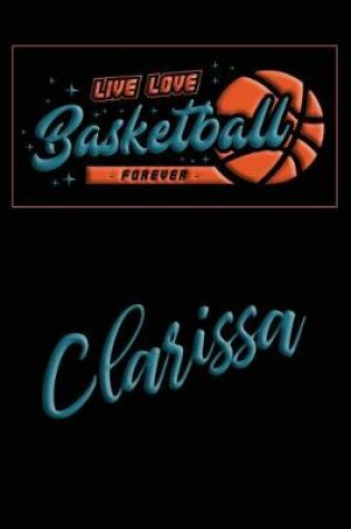 Cover of Live Love Basketball Forever Clarissa