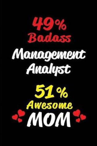 Cover of 49% Badass Management Analyst 51 % Awesome Mom
