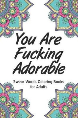 Cover of You are fucking adorable
