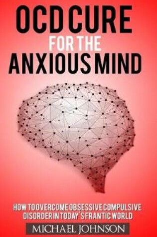 Cover of Ocd Cure for the Anxious Mind