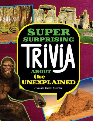 Book cover for Super Surprising Trivia about the Unexplained