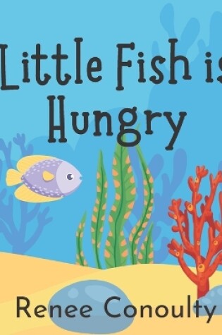 Cover of Little Fish is Hungry