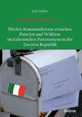 Book cover for C'  posta per te - Direkte Kommunikation zwischen Parteien und W hlern im italienischen Parteiensystem der Zweiten Republik.