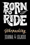 Book cover for Born to Ride Bikepacking Journal & Logbook