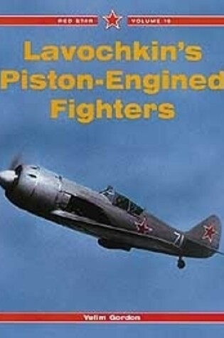 Cover of Red Star 10: Lavochkin's Piston-Engined Fighters