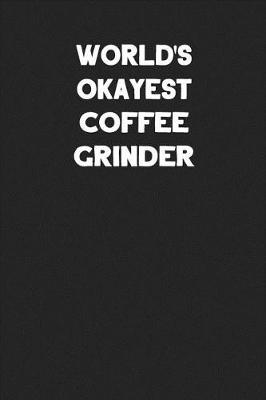 Book cover for World's Okayest Coffee Grinder