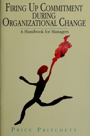 Cover of Firing Up Commitment During Organizational Change