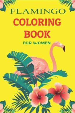 Cover of Flamingo Coloring Book for Women