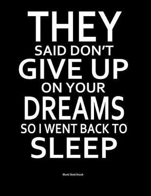 Cover of They Said Don't Give Up on Your Dreams So I Went Back to Sleep