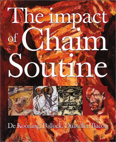 Book cover for The Impact of Chaim Soutine (1893-1943)