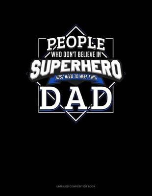 Book cover for People Who Don't Believe in Superheroes Just Need to Meet This Dad