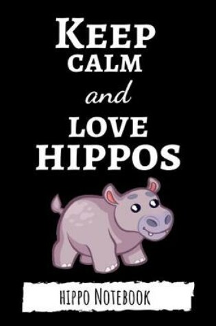 Cover of Keep Calm And Love Hippos