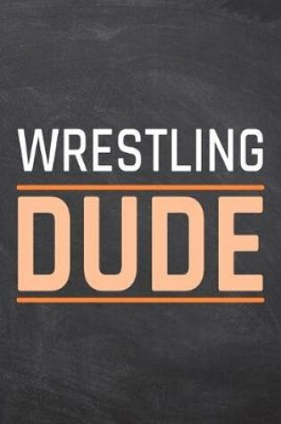 Cover of Wrestling Dude