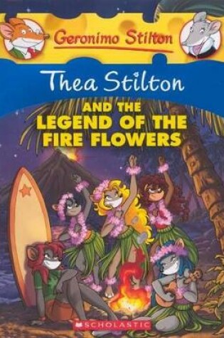 Cover of Thea Stilton and the Legend of the Fire Flowers