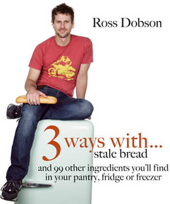 Book cover for 3 Ways with... Stale Bread