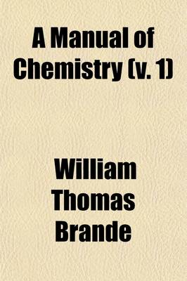 Book cover for A Manual of Chemistry Volume 1
