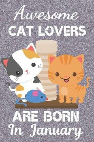 Cover of Awesome Cat Lovers Are Born In January