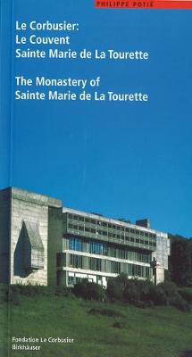 Cover of Le Corbusier. Le Couvent Sainte Marie de La Tourette / The Monastery of Sainte Marie de La Tourette