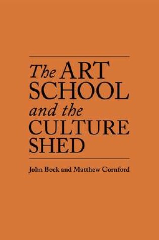 Cover of The Art School and the Culture Shed