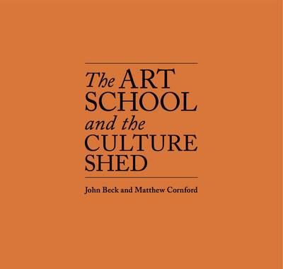 Book cover for The Art School and the Culture Shed