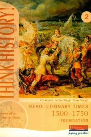 Cover of Revolutionary Times 1500-1750 Foundation Pupil Book 2