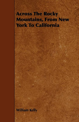 Book cover for Across The Rocky Mountains, From New York To California