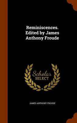 Book cover for Reminiscences. Edited by James Anthony Froude