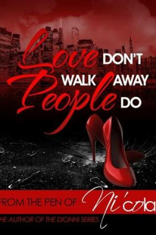 Cover of Love Don't Walk Away...People Do