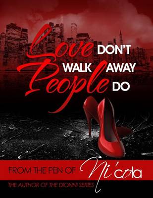 Book cover for Love Don't Walk Away...People Do