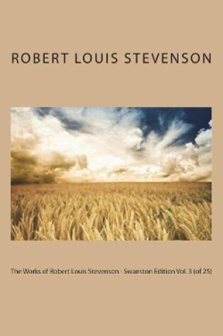 Cover of The Works of Robert Louis Stevenson - Swanston Edition Vol. 3 (of 25)