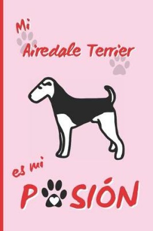 Cover of Mi Airedale Terrier Es Mi Pasion