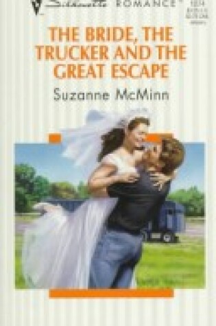 Cover of The Bride, the Trucker and the Great Escape