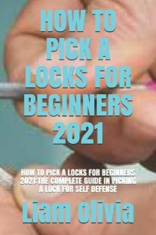 Cover of How to Pick a Locks for Beginners 2021