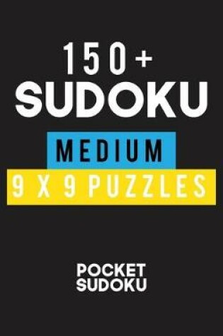 Cover of 150+ Sudoku Medium 9*9 Puzzles