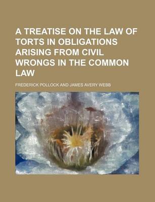 Book cover for A Treatise on the Law of Torts in Obligations Arising from Civil Wrongs in the Common Law