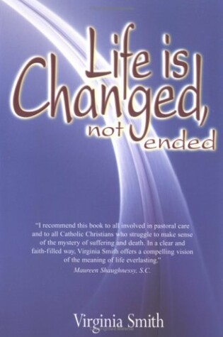 Cover of Life Is Changed, Not Ended