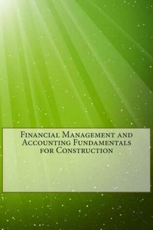 Cover of Financial Management and Accounting Fundamentals for Construction