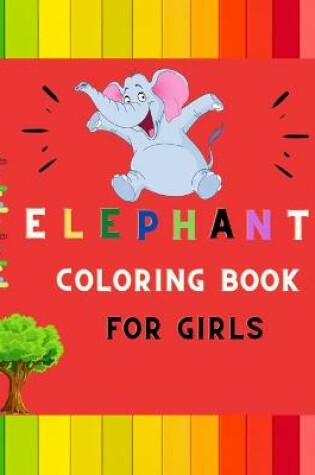 Cover of Elephant coloring book for girls