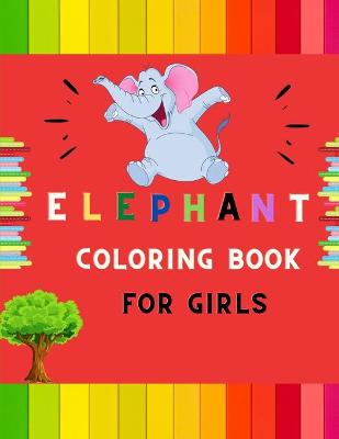 Book cover for Elephant coloring book for girls