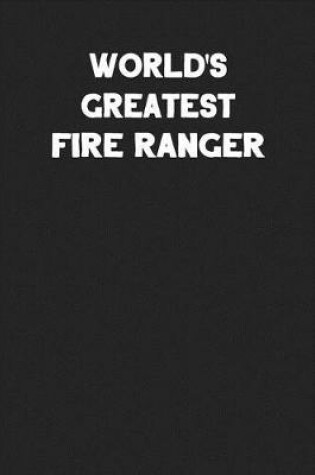 Cover of World's Greatest Fire Ranger