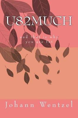 Book cover for U82much and That Is Why You Are Fat