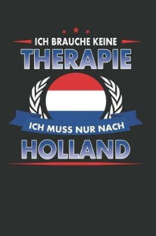 Cover of Ich Brauche Keine Therapie Ich Muss Nur Nach Holland