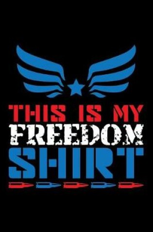 Cover of This Is My Freedom Shirt