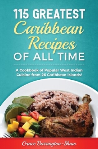 Cover of 115 Greatest Caribbean Recipes of All Time