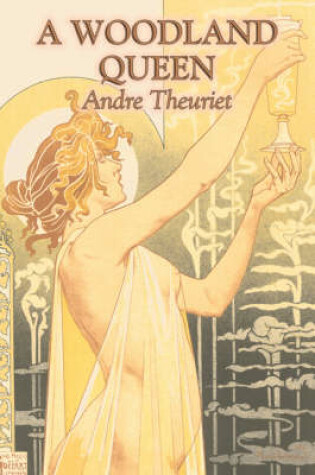 Cover of A Woodland Queen by André Theuriet, Fiction, Literary, Classics